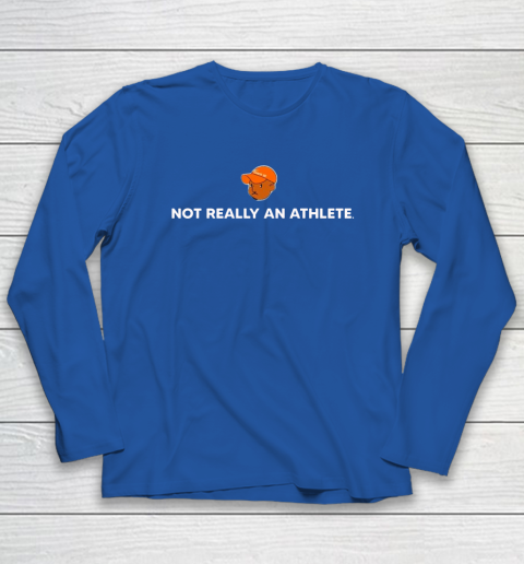 Not Really An Athlete Long Sleeve T-Shirt 13
