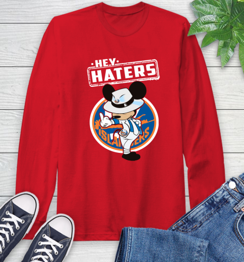 NHL Hey Haters Mickey Hockey Sports New York Islanders Long Sleeve T-Shirt 11