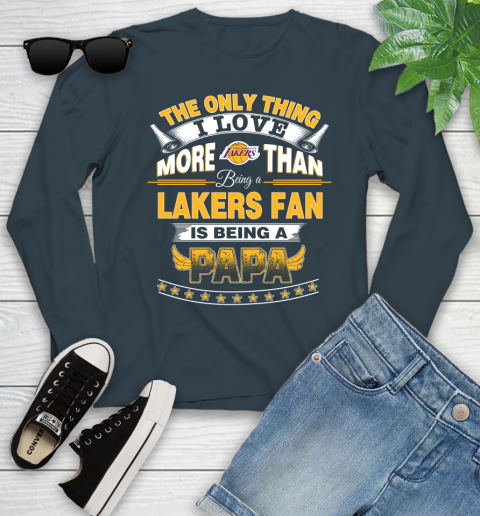 NBA The Only Thing I Love More Than Being A Los Angeles Lakers Fan Is Being A Papa Basketball Youth Long Sleeve 9