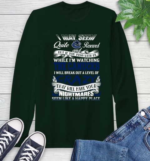Vancouver Canucks NHL Hockey Don't Mess With Me While I'm Watching My Team Long Sleeve T-Shirt 7