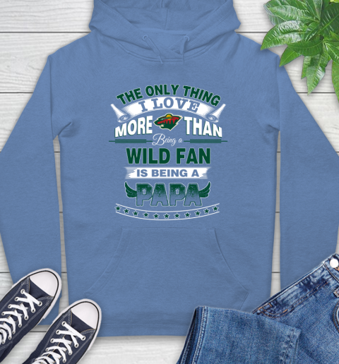 NHL The Only Thing I Love More Than Being A Minnesota Wild Fan Is Being A Papa Hockey Hoodie 11