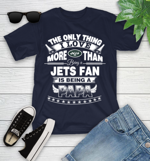 NFL The Only Thing I Love More Than Being A New York Jets Fan Is Being A Papa Football Youth T-Shirt 2