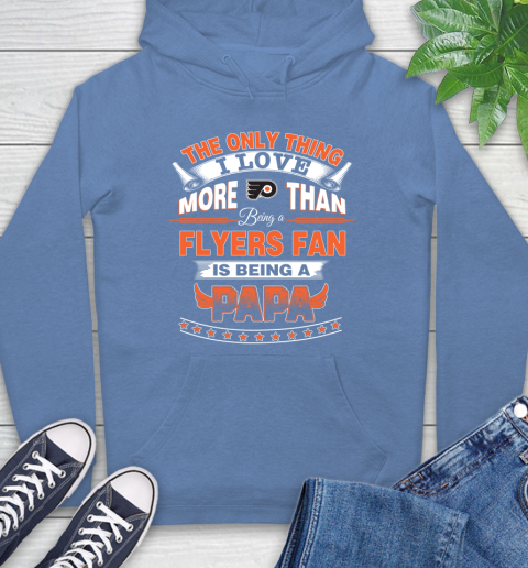 NHL The Only Thing I Love More Than Being A Philadelphia Flyers Fan Is Being A Papa Hockey Hoodie 11