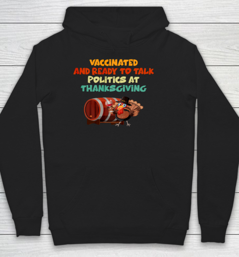 Vaccinated And Ready To Talk Politics At Thanksgiving Hoodie