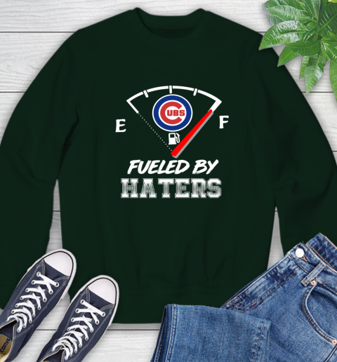 Chicago Cubs MLB Baseball Fueled By Haters Sports Sweatshirt 12