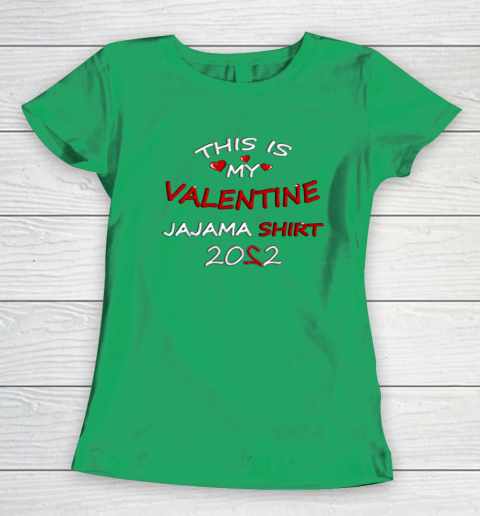 This is my Valentine 2022 Women's T-Shirt 12