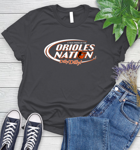 MLB A True Friend Of The Baltimore Orioles Dilly Dilly Baseball Sports Women's T-Shirt 8