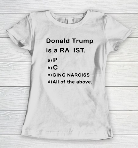 Donald Trump is a Rapist Racist Raging Narcissist Women's T-Shirt