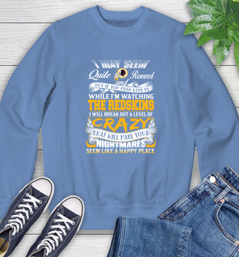 Washington Redskins NFL Football Don't Mess With Me While I'm Watching My Team Sweatshirt 11