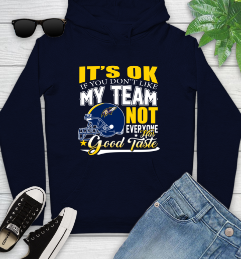Baltimore Ravens NFL Football You Don't Like My Team Not Everyone Has Good Taste Youth Hoodie 3