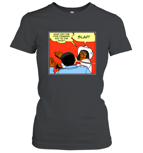 Comic Con  What Did The Five Fingers Say To The Face Chappelle_s Show Rick James Women T-Shirt