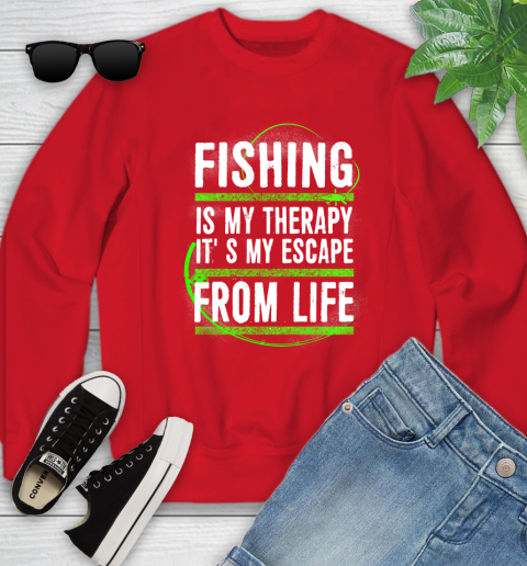 Fishing Is My Therapy It's My Escape From Life Youth Sweatshirt 8