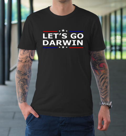 Lets Go Darwin Funny Sarcastic Lets Go Darwin T-Shirt