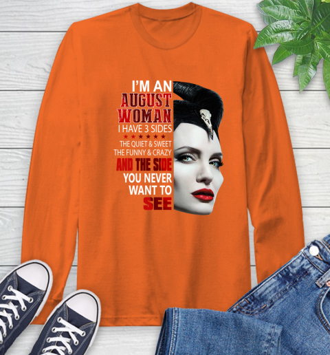 Maleficent I'm an august woman i have 3 side shirt Long Sleeve T-Shirt 4