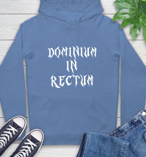 Dominium In Rectum Shirt Meaning Hoodie 11