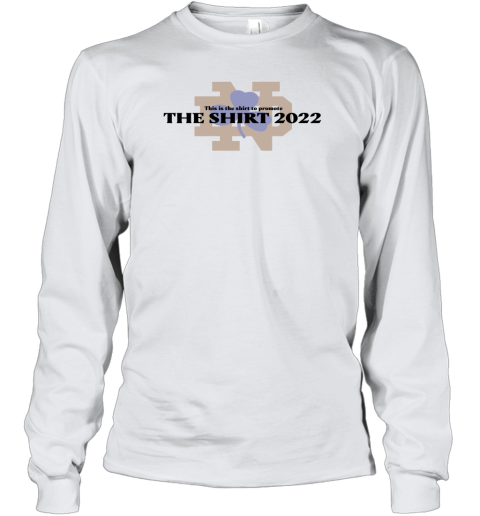 This Is The Shirt To Promote The Shirt 2022 Youth Long Sleeve