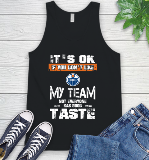 Los Angeles Kings NHL Hockey It's Ok If You Don't Like My Team Not Everyone Has Good Taste (3) Tank Top