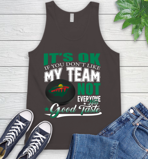 Minnesota Wild NHL Hockey You Don't Like My Team Not Everyone Has Good Taste Tank Top 6