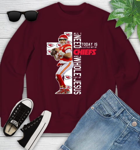 Patrick Mahomes All I Need Today Is A Little Bit Of Chiefs And A Whole Lot Of Jesus Youth Sweatshirt 4