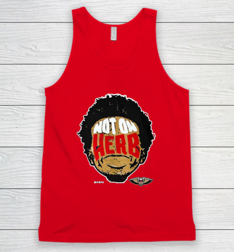 Not On Herb Funny Tank Top 4