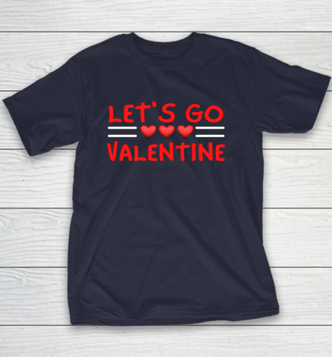 Let's Go Valentine Sarcastic Funny Meme Parody Joke Present Youth T-Shirt 2
