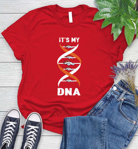 Denver Broncos NFL Football It's My DNA Sports Women's T-Shirt 13