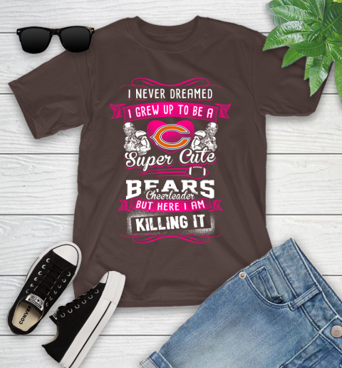 Chicago Bears NFL Football I Never Dreamed I Grew Up To Be A Super Cute Cheerleader Youth T-Shirt 7