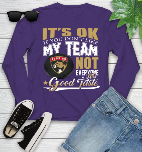 Florida Panthers NHL Hockey You Don't Like My Team Not Everyone Has Good Taste Youth Long Sleeve 4
