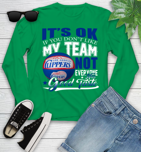 NBA It's Ok If You Don't Like My Team Los Angeles Clippers Not Everyone Has Good Taste Basketball Youth Long Sleeve 7