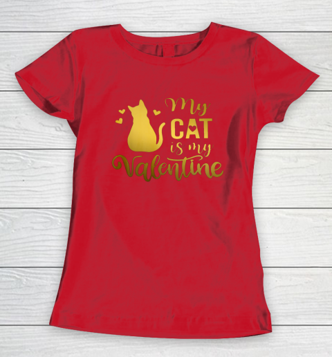 My Cat Is My Valentine Kitten Lover Heart Valentines Day Women's T-Shirt 7
