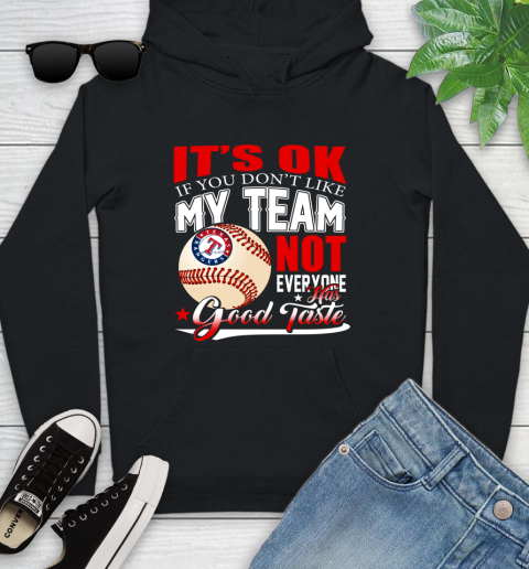 Texas Rangers MLB Baseball You Don't Like My Team Not Everyone Has Good Taste Youth Hoodie