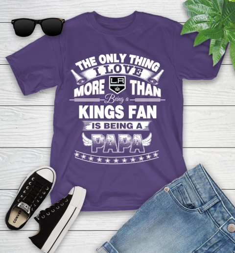 NHL The Only Thing I Love More Than Being A Los Angeles Kings Fan Is Being A Papa Hockey Youth T-Shirt 3