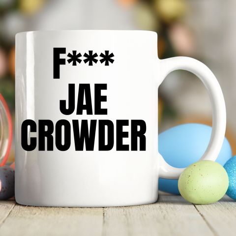 Fuck Jae Crowder Ceramic Mug 11oz