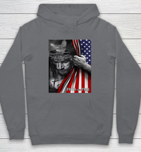 Faith Over Fear God Jesus Christian Flag 4th Of July Hoodie 3