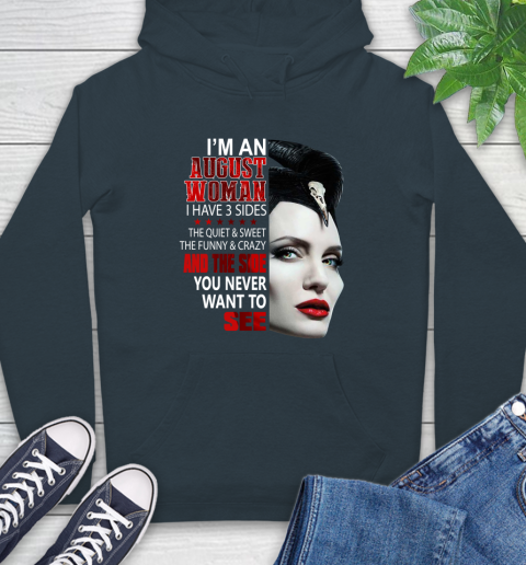 Maleficent I'm an august woman i have 3 side shirt Hoodie 7