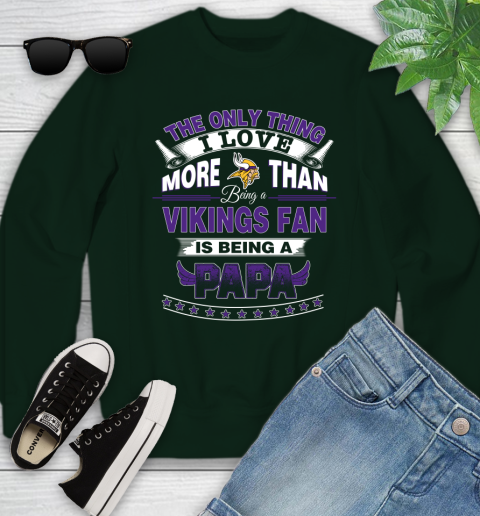 NFL The Only Thing I Love More Than Being A Minnesota Vikings Fan Is Being A Papa Football Youth Sweatshirt 9