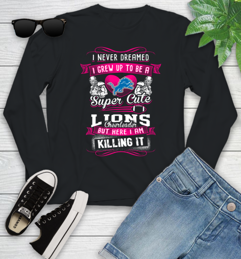 Detroit Lions NFL Football I Never Dreamed I Grew Up To Be A Super Cute Cheerleader Youth Long Sleeve