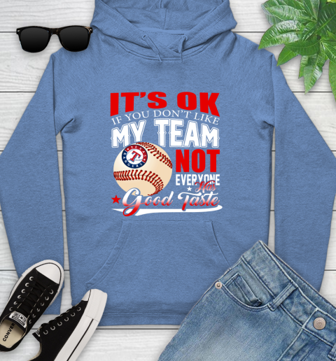Texas Rangers MLB Baseball You Don't Like My Team Not Everyone Has Good Taste Youth Hoodie 13