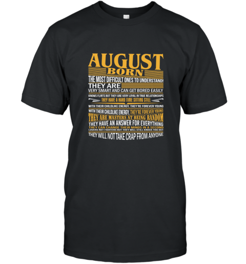 August Born The Most Difficult Ones To Understand T Shirt T-Shirt