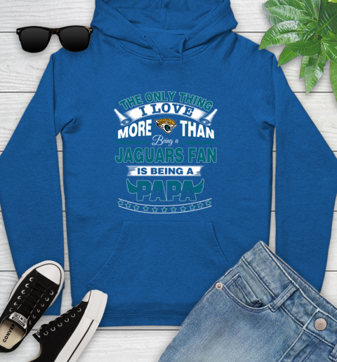 NFL The Only Thing I Love More Than Being A Jacksonville Jaguars Fan Is Being A Papa Football Youth Hoodie 11