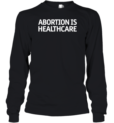 Abortion Is Healthcare Youth Long Sleeve
