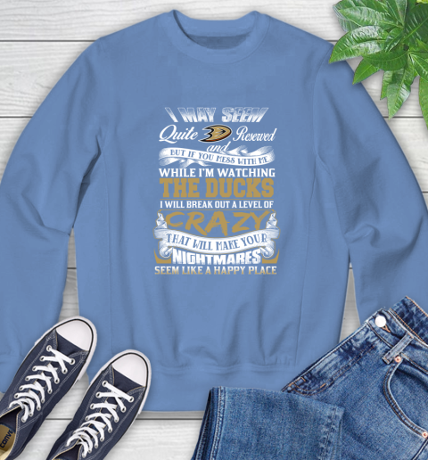 Anaheim Ducks NHL Hockey Don't Mess With Me While I'm Watching My Team Sweatshirt 11