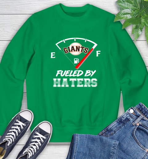 San Francisco Giants MLB Baseball Fueled By Haters Sports Sweatshirt 7