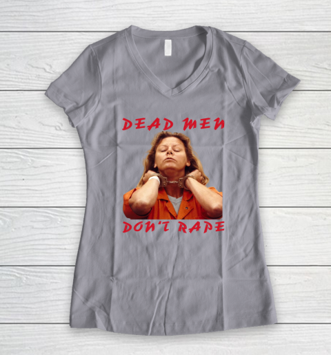 Dead Men Don't Rape Shirt Aileen Carol Wuornos Women's V-Neck T-Shirt 2