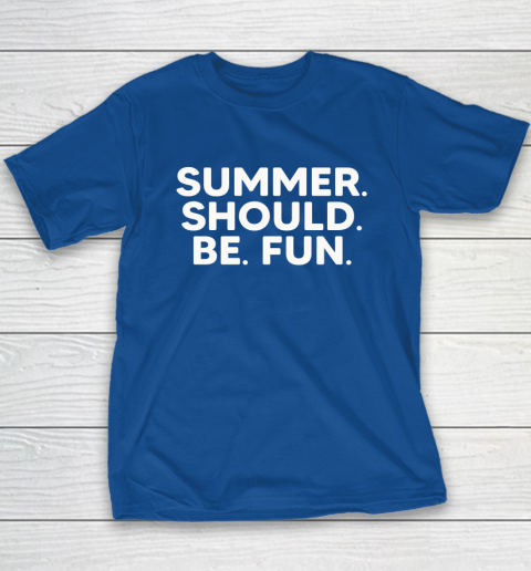 Summer Should Be Fun Youth T-Shirt 7