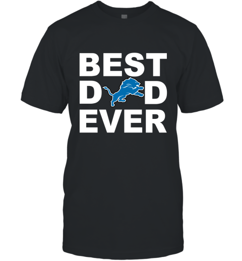 Best Dad Ever Detroit Lions Fan Gift Ideas T-Shirt