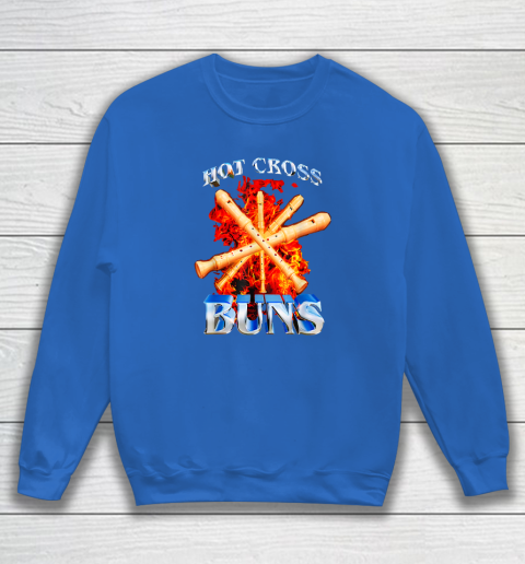Hot Cross Buns Funny Sweatshirt 5
