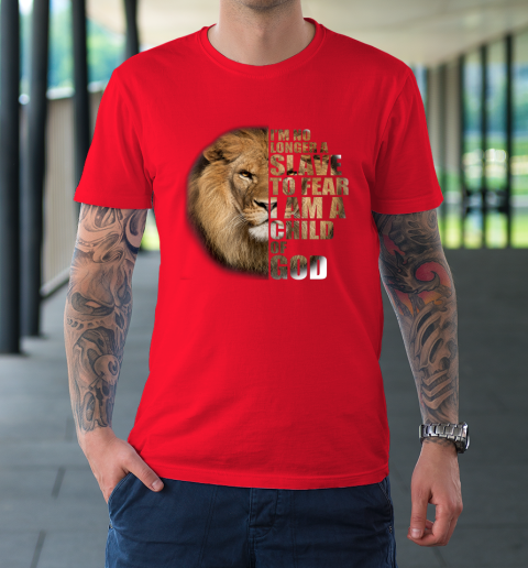 No Longer A Slave To Fear Child Of God Christian T-Shirt 16