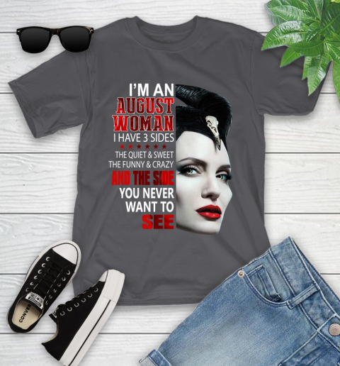 Maleficent I'm an august woman i have 3 side shirt Youth T-Shirt 6