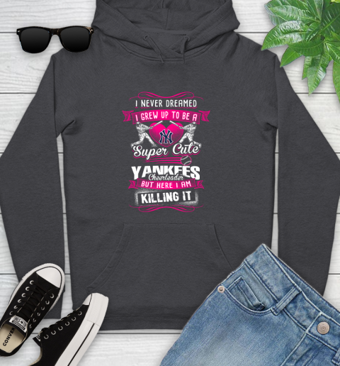 New York Yankees MLB Baseball I Never Dreamed I Grew Up To Be A Super Cute Cheerleader Youth Hoodie 8